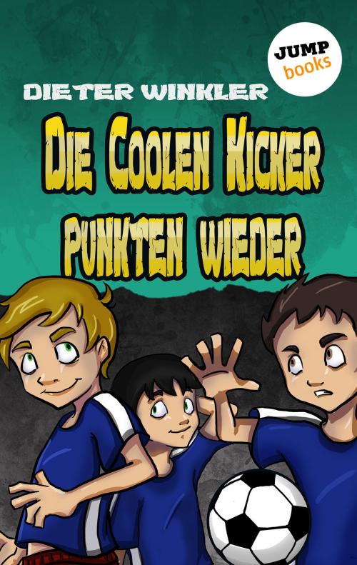Cover of the book Die Coolen Kicker punkten wieder - Band 5 by Dieter Winkler, jumpbooks – ein Imprint der dotbooks GmbH
