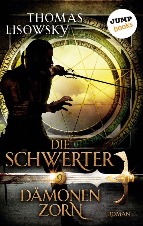 Cover of the book DIE SCHWERTER - Band 9: Dämonenzorn by Thomas Lisowsky, jumpbooks – ein Imprint der dotbooks GmbH