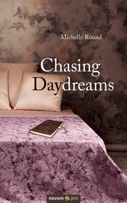 Cover of the book Chasing Daydreams by Michelle Round, novum pro Verlag