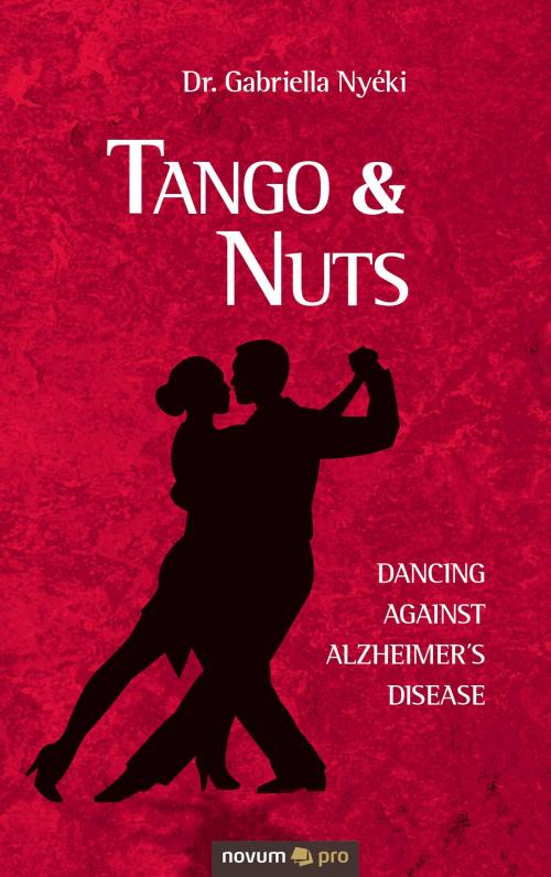 Cover of the book Tango & Nuts by Dr. Gabriella Nyéki, novum pro Verlag