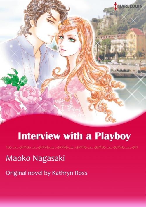 Cover of the book INTERVIEW WITH A PLAYBOY by Kathryn Ross, MAOKO NAGASAKI, Harlequin / SB Creative Corp.