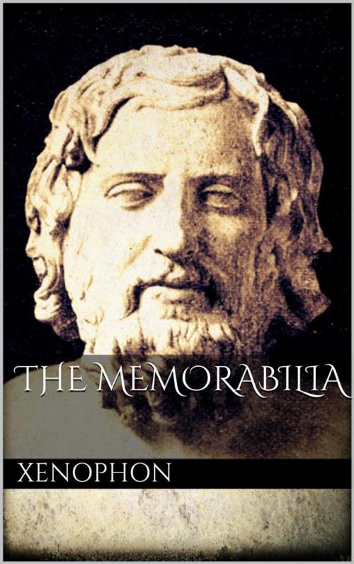 Cover of the book The Memorabilia by Xenophon, Xenophon