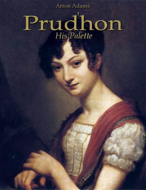 Cover of the book Prudhon: His Palette by Arron Adams, Arron Adams