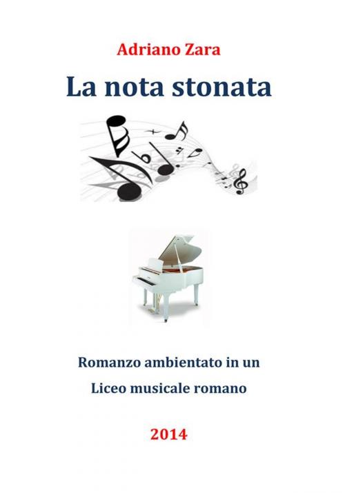 Cover of the book La nota stonata by Adriano Zara, Adriano Zara
