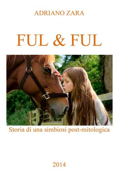 Cover of the book Ful&Ful by Adriano Zara, Adriano Zara