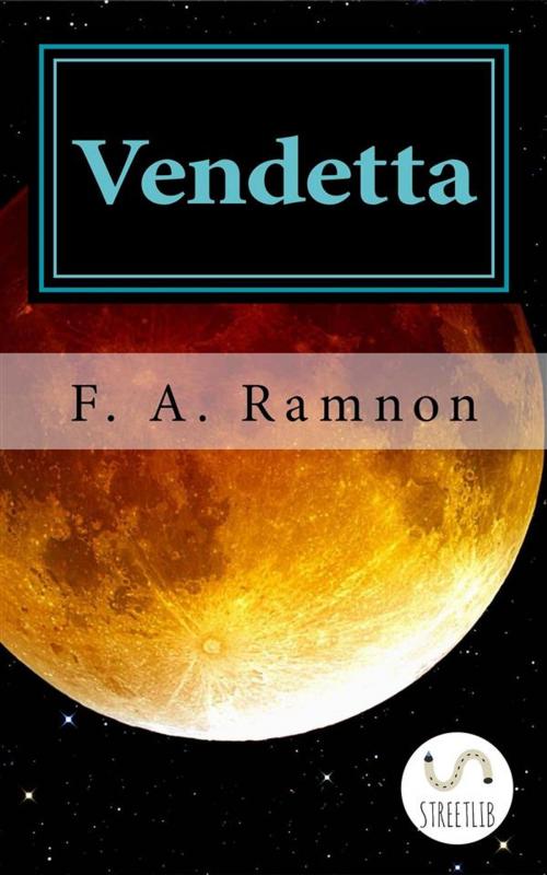 Cover of the book Vendetta by F. A. Ramnon, F. A. Ramnon