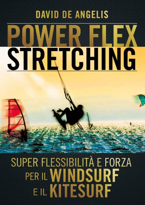 Cover of the book Power Flex Stretching by David De, David De Angelis