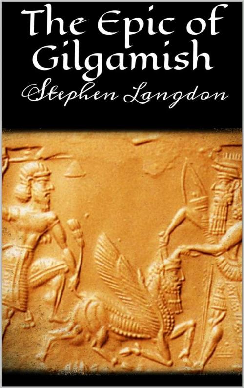 Cover of the book The Epic of Gilgamesh by Stephen Langdon, Stephen Langdon
