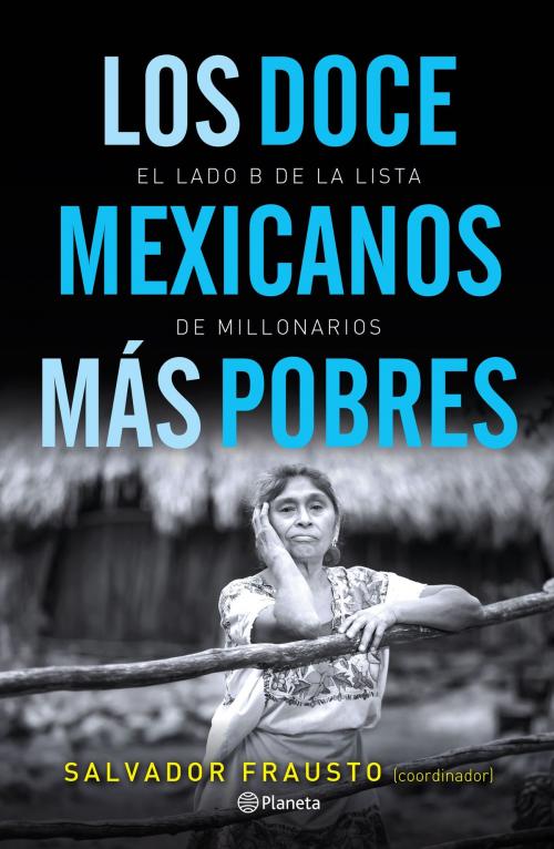 Cover of the book Los doce mexicanos más pobres by Salvador Frausto, Grupo Planeta - México