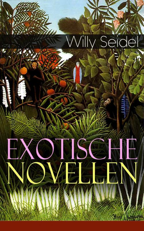 Cover of the book Exotische Novellen by Willy Seidel, e-artnow