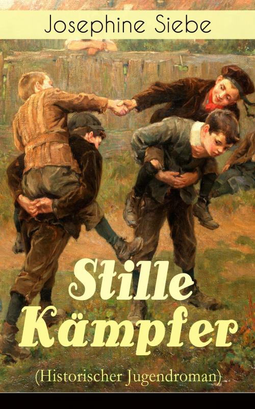 Cover of the book Stille Kämpfer (Historischer Jugendroman) by Josephine Siebe, e-artnow