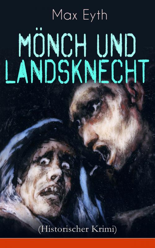 Cover of the book Mönch und Landsknecht (Historischer Krimi) by Max Eyth, e-artnow