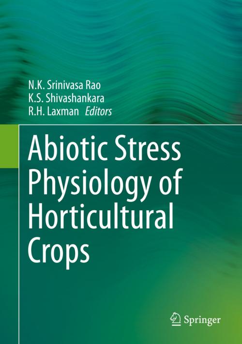 Cover of the book Abiotic Stress Physiology of Horticultural Crops by , Springer India