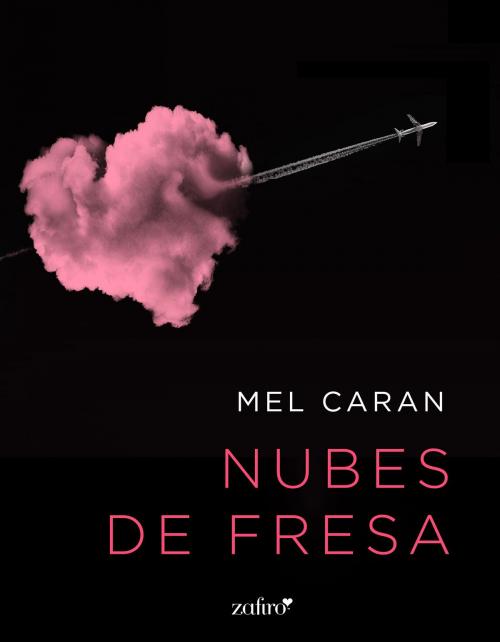 Cover of the book Nubes de fresa by Mel Caran, Grupo Planeta