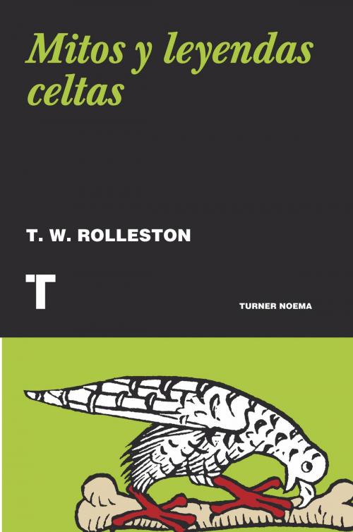 Cover of the book Mitos y leyendas celtas by T. W. Rolleston, Turner