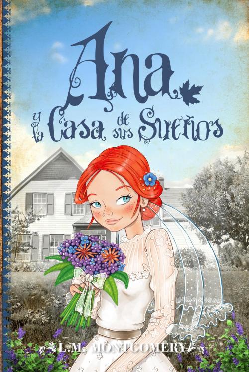 Cover of the book Ana y la Casa de sus Sueños by Lucy Maud Montgomery, Toromítico
