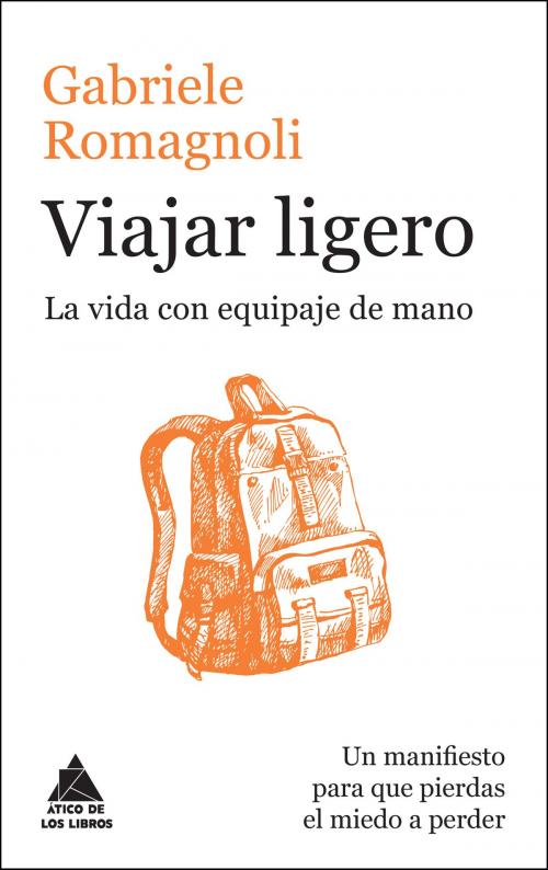 Cover of the book Viajar ligero by Gabriele Romagnoli, Ático de los Libros