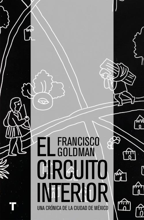 Cover of the book El circuito interior by Francisco Goldman, Turner