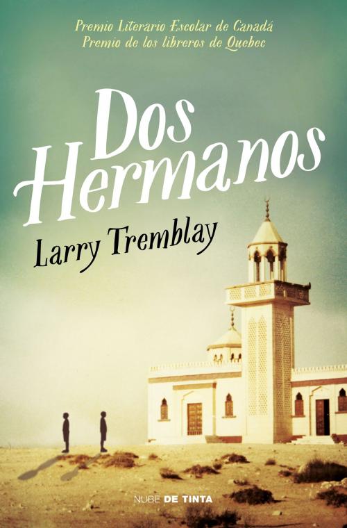 Cover of the book Dos hermanos by Larry Tremblay, Penguin Random House Grupo Editorial España