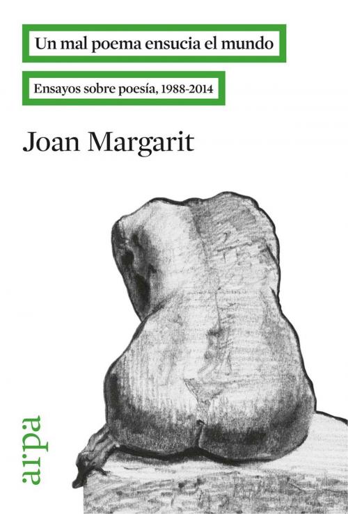 Cover of the book Un mal poema ensucia el mundo by Joan Margarit, Arpa