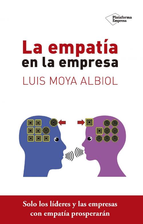 Cover of the book La empatía en la empresa by Luis Moya Albiol, Plataforma