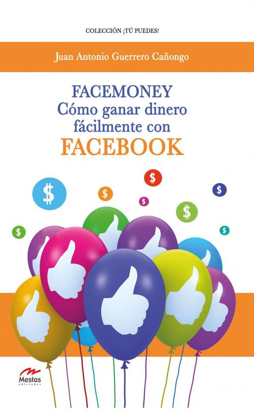 Cover of the book Facemoney by Juan Antonio Guerrero Cañongo, Mestas Ediciones