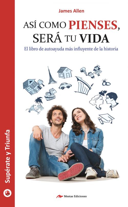 Cover of the book Así como pienses, será tu vida by James Allen, Mestas Ediciones
