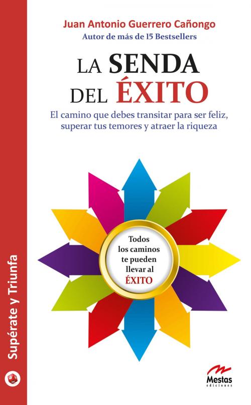 Cover of the book La senda del éxito by Juan Antonio Guerrero Cañongo, Mestas Ediciones