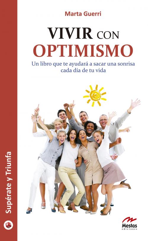 Cover of the book Vivir con optimismo by Marta Guerri, Mestas Ediciones