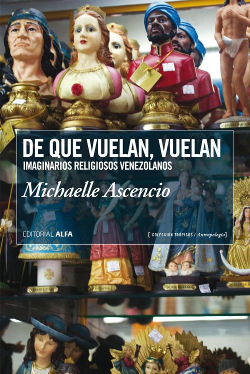 Cover of the book De que vuelan, vuelan by Michaelle Ascencio, Editorial Alfa