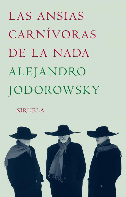 Cover of the book Las ansias carnívoras de la nada by Alejandro Jodorowsky, Siruela