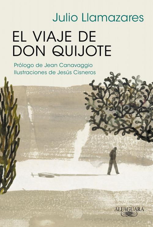 Cover of the book El viaje de don Quijote by Julio Llamazares, Penguin Random House Grupo Editorial España