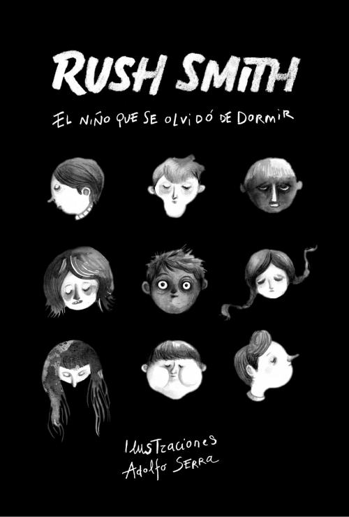 Cover of the book El niño que se olvidó de dormir by Rush Smith, Penguin Random House Grupo Editorial España
