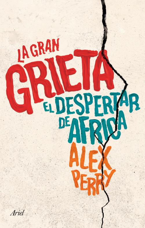 Cover of the book La gran grieta by Alex Perry, Grupo Planeta