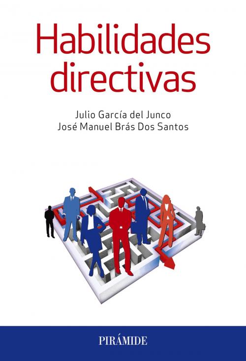 Cover of the book Habilidades directivas by Julio García del Junco, José Manuel Brás Dos Santos, Ediciones Pirámide