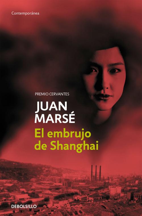 Cover of the book El embrujo de Shanghai by Juan Marsé, Penguin Random House Grupo Editorial España