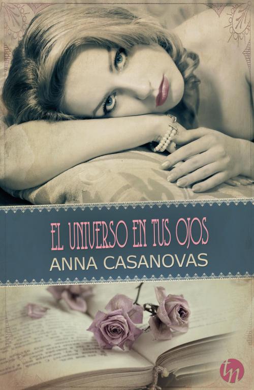 Cover of the book El universo en tus ojos by Anna Casanovas, Harlequin, una división de HarperCollins Ibérica, S.A.