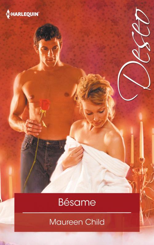 Cover of the book Bésame by Maureen Child, Harlequin, una división de HarperCollins Ibérica, S.A.