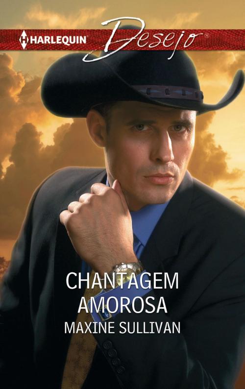 Cover of the book Chantagem amorosa by Maxine Sullivan, Harlequin, uma divisão de HarperCollins Ibérica, S.A.