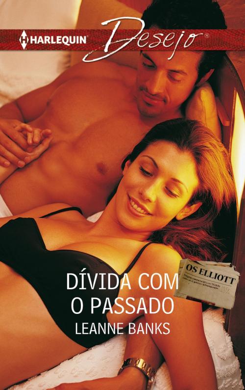 Cover of the book Dívida com o passado by Leanne Banks, Harlequin, uma divisão de HarperCollins Ibérica, S.A.