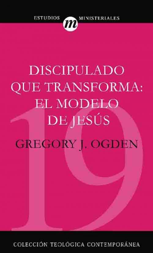 Cover of the book Discipulado que transforma by Greg J. Ogden, Editorial CLIE