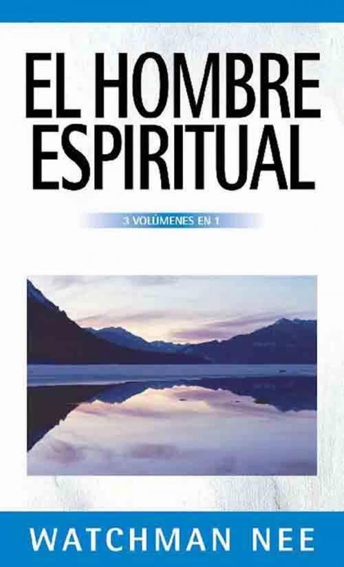 Cover of the book El hombre espiritual by Watchman Nee, Editorial CLIE