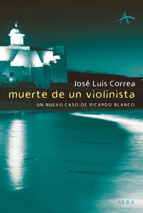 Cover of the book Muerte de un violinista by José Luis Correa Santana, Alba Editorial