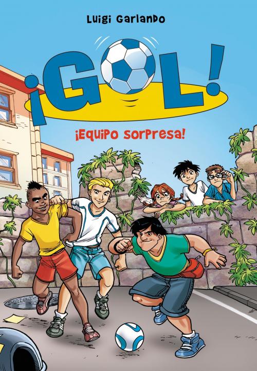 Cover of the book ¡Equipo sorpresa! (Serie ¡Gol! 36) by Luigi Garlando, Penguin Random House Grupo Editorial España