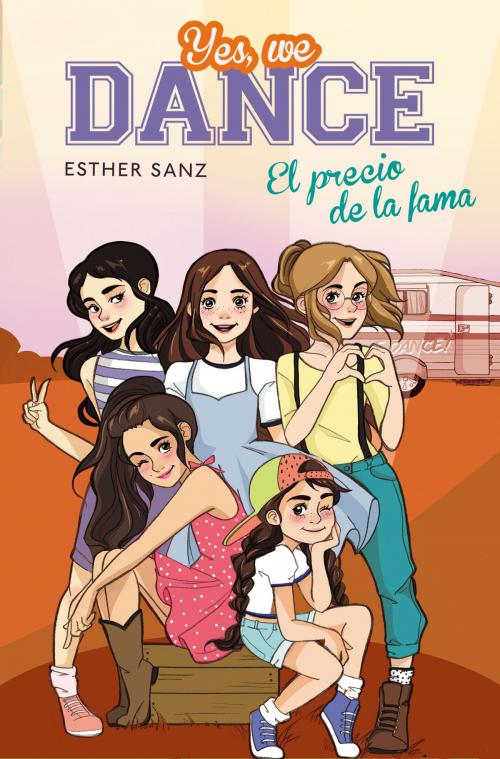 Cover of the book El precio de la fama (Serie Yes, we dance 4) by Esther Sanz, Penguin Random House Grupo Editorial España
