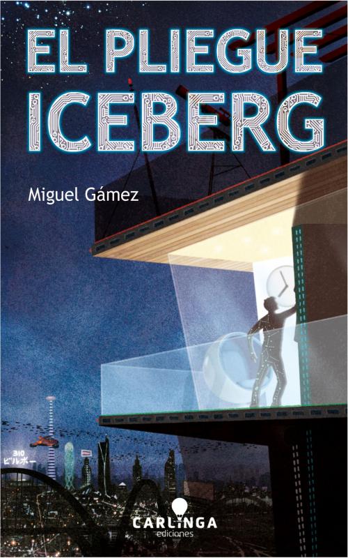 Cover of the book El Pliegue Iceberg by Miguel Gámez, Carlinga Ediciones