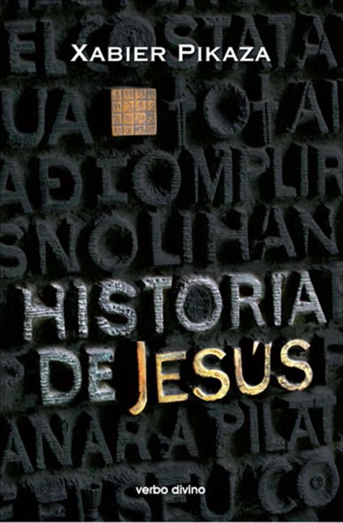 Cover of the book Historia de Jesús by Xabier Pikaza Ibarrondo, Verbo Divino