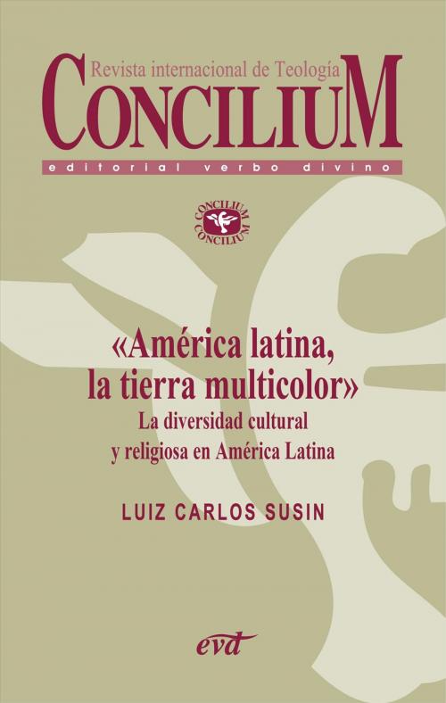 Cover of the book América Latina, la tierra multicolor. Concilium 354 (2014) by Luiz Carlos Susin, Verbo Divino