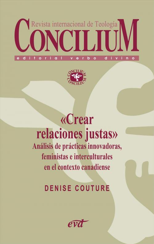 Cover of the book Crear relaciones justas. Análisis de prácticas. Concilium 354 (2014) by Denise Couture, Verbo Divino