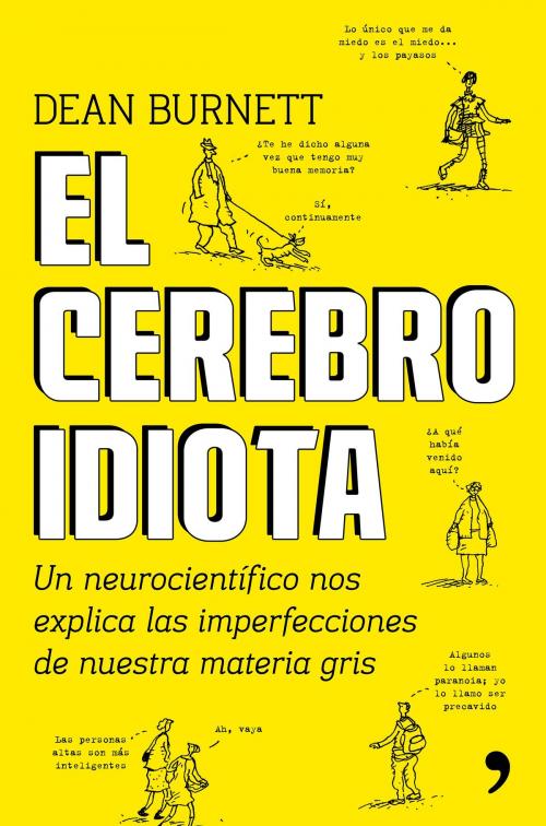 Cover of the book El cerebro idiota by Dean Burnett, Grupo Planeta